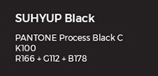 SUHYUP Black PANTONE Process Black C K100 R166 + G112 + B178